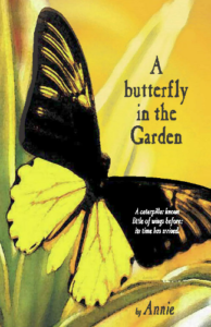 "A butterfly in the Garden" by Annie