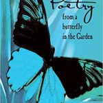 "Poetry From A Butterfly in the Garden"